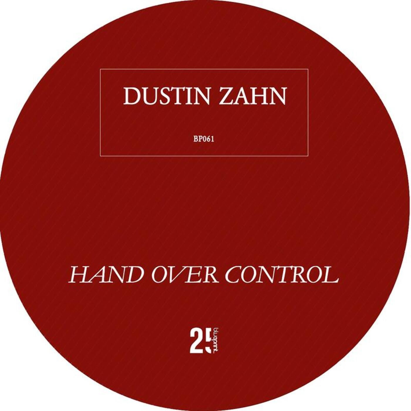 Dustin Zahn - Hand Over Control [BP061]